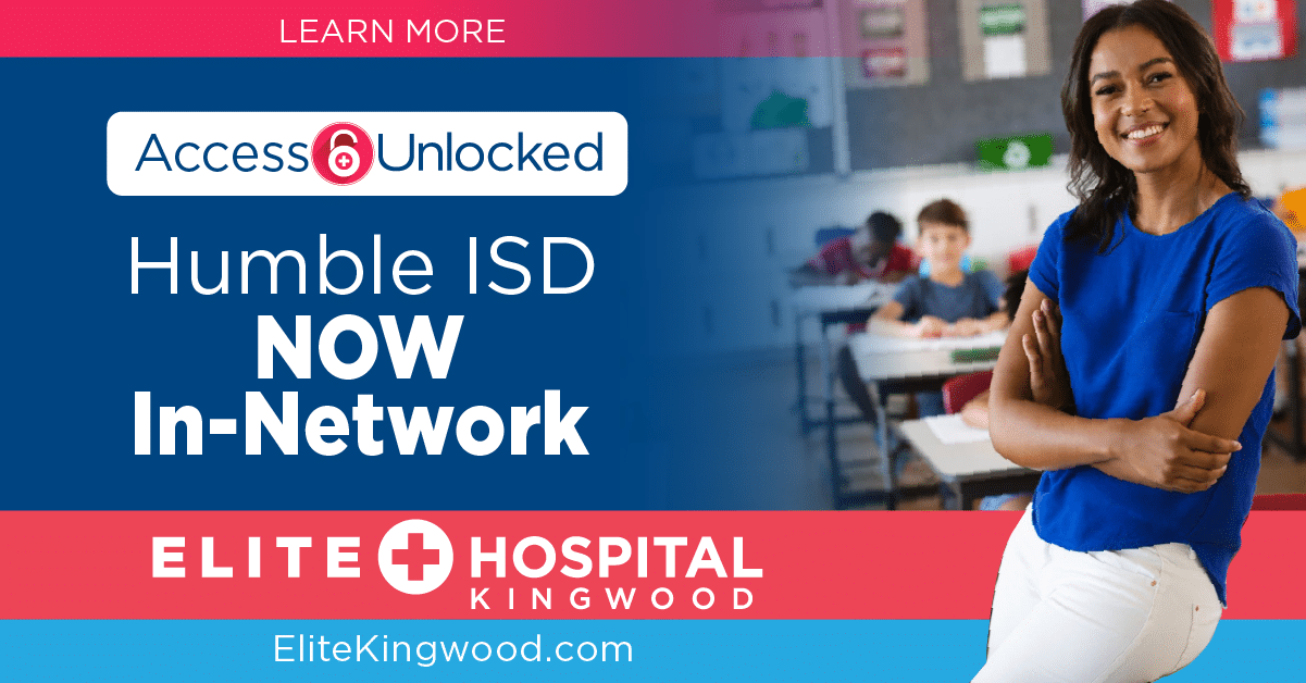 Humble ISD Is In-Network at Elite Hospital Kingwood