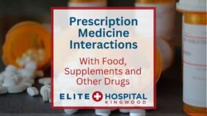 Prescription Medicine Interactions with Food, Supplements, and Other Drugs